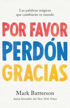 por favor, perdon, gracias (ebook)-mark batterson-9781644737910