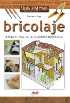 bricolaje - consejos para las reparaciones domesticas (ebook)-francesco poggi-9781683256410