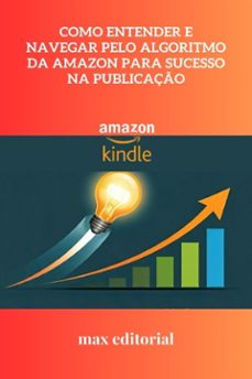 como entender e navegar pelo algoritmo da amazon para sucesso na publicação (ebook)-9781779740410