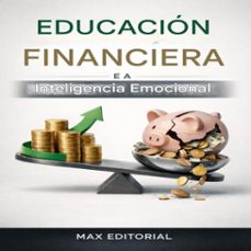 educación financiera e a inteligencia emocional (ebook)-max editorial-9781779743510