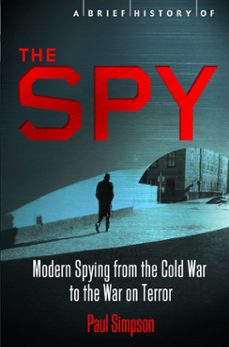 a brief history of the spy (ebook)-paul simpson-9781780338910