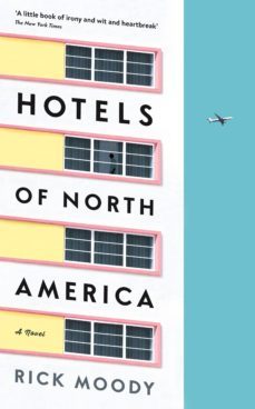 hotels of north america-rick moody-9781781255810