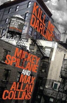 mike hammer - kill me, darling (ebook)-mickey spillane-max allan collins-9781783291410