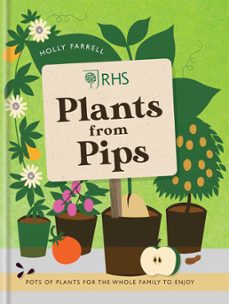 rhs plants from pips (ebook)-holly farrell-9781784727710