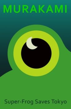 super-frog saves tokyo-haruki murakami-9781787304710