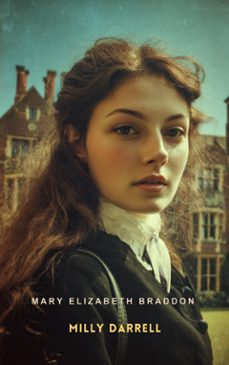 milly darrell (ebook)-mary elizabeth braddon-9781836101710