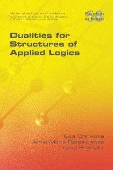 dualities for structures of applied logics-9781848901810