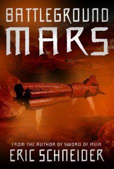 battleground mars (ebook)-eric schneider-9781906512910