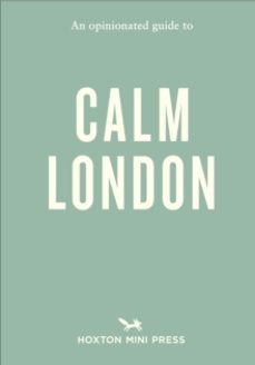 an opinionated guide to calm london-christina rose brown-9781914314810