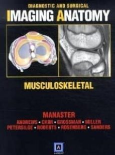 diagnostic and surgical imaging anatomy: musculoskeletal-b. j. manaster-catherine c. roberts-cheryl a. petersilge-9781931884310