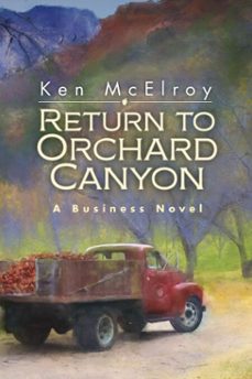 return to orchard canyon... a business novel... (ebook)-ken mcelroy-9781937832810