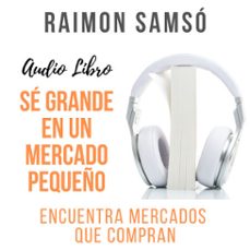 se grande en un mercado pequeño (audiolibro)-raimon samso-9781987168310