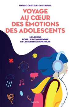 voyage au coeur des emotions des adolescents (ebook)-enrico castelli-9782017095910