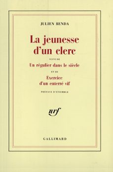 la jeunesse d'un clerc / un regulier dans le siècle /exercice d'un enterre vif (ebook)-julien benda-9782072244810