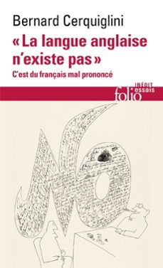 la langue anglaise n existe pas : c est du français mal prononce-9782073056610