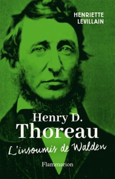 henry d. thoreau. l'insoumis de walden (ebook)-henriette levillain-9782080498410