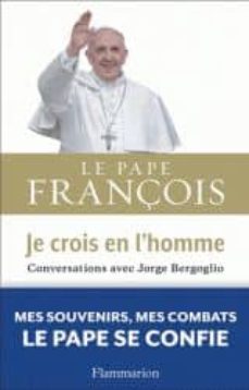 je crois en lhomme-jorge bergoglio papa francisco-9782081308510