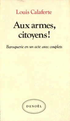 aux armes, citoyens ! (ebook)-louis calaferte-9782207105610