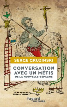 conversation avec un metis de la nouvelle-espagne (ebook)-serge gruzinski-9782213714110
