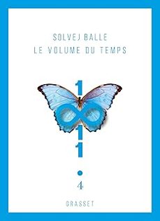 le volume du temps. vol. 4-solvej balle-9782246840510