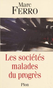 les societes malades du progrès (ebook)-marc ferro-9782259237710