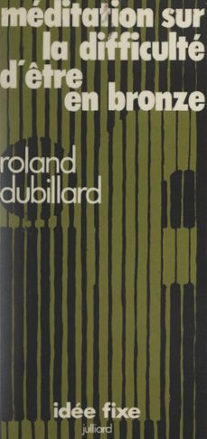 meditation sur la difficulte d'etre en bronze (ebook)-roland dubillard-9782260040910