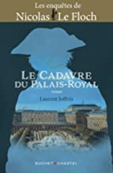les enquetes de nicolas le floch. le cadavre du palais-royal-laurent joffrin-9782264080110