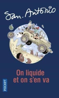 san-antonio. volume 106 on liquide et on s en va-9782266318310
