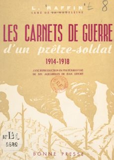 les carnets de guerre d'un pretre-soldat, 1914-1918 (ebook)-léonce raffin-9782307091110