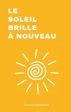 le soleil brille a nouveau (ebook)-shanice modestine-9782322592210