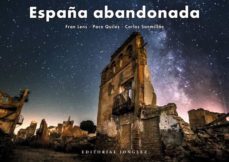 españa abandonada-fran lens-paco quiles-carlos sanmillan-9782361954710