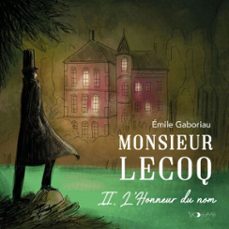 monsieur lecoq (tome 2) - l'honneur du nom-emile gaboriau-9782384490110