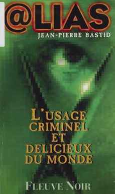 l'usage criminel et delicieux du monde (ebook)-jean pierre bastid-9782402010610