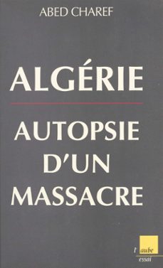 algerie, autopsie d'un massacre (ebook)-abed charef-9782402137010