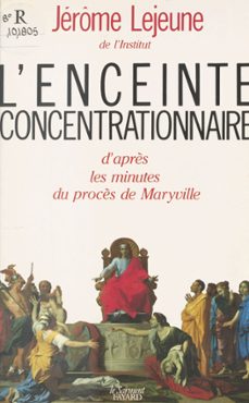 l'enceinte concentrationnaire : d'après les minutes du procès de maryville (ebook)-jerome lejeune-9782402385510