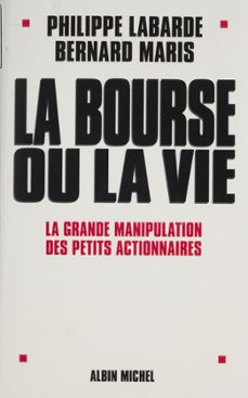 la bourse ou la vie : la grande manipulation des petits actionnaires (ebook)-philippe labarde-bernard maris-9782402512510