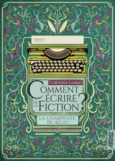 comment ecrire de la fiction ? - t03 (ebook)-christophe lambert-9782492403910