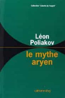 le mythe aryen: essai sur les sources du racisme et des nationalismes-9782702109410