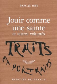 jouir comme une sainte et autres voluptes (ebook)-pascal ory-9782715243910