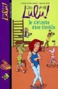 c est la vie lulu: je deteste etre timide-florence dutruc rosset-marylise morel-9782747012010
