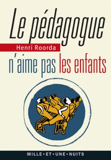 le pedagogue n'aime pas les enfants (ebook)-henri roorda-9782755504910