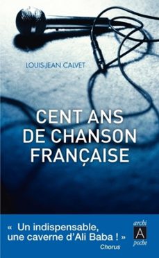 cent ans de chanson française (ebook)-louis jean calvet-9782809813210
