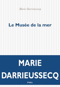 le musee de la mer (ebook)-marie darrieussecq-9782818012710