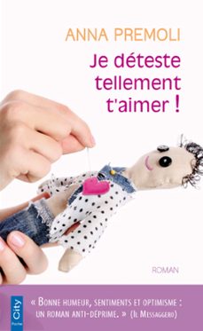 je deteste tellement t'aimer ! (ebook)-anna premoli-9782824641010