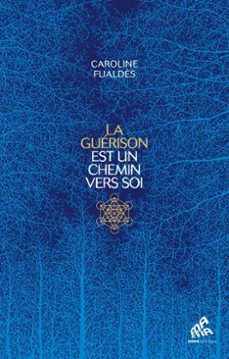 la guerison est un chemin vers soi (ebook)-caroline fualdès-9782845945210