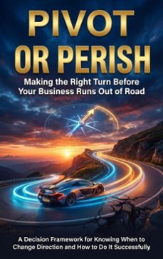 pivot or perish: making the right turn before your business runs out of road (ebook)-tessa morgan-9783565150410
