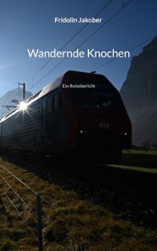 wandernde knochen (ebook)-fridolin jakober-9783695720910
