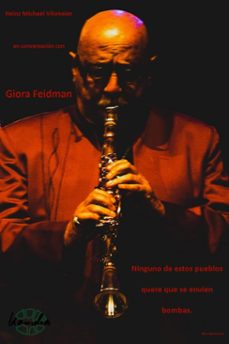 giora feidman - ninguno de estos pueblos quiere que se envien bombas. (ebook)-heinz michael vilsmeier (es)-9783759825810