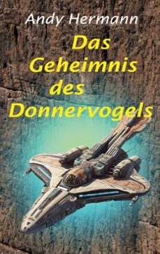 das geheimnis des donnervogels (ebook)-andy hermann-9783769375510