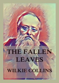 the fallen leaves (ebook)-wilkie collins-9783849658410